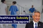 Healthcare Subsidy Schemes Singapore