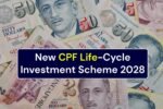 New CPF Life-Cycle Investment Scheme 2028