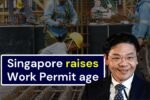 Singapore raises Work Permit age